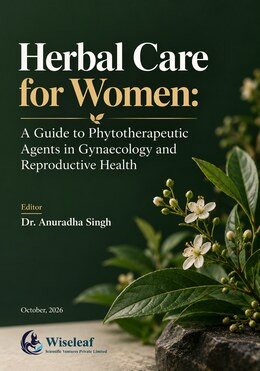 Herbal Care for Women: A Guide to Phytotherapeutic Agents in Gynaecology and Reproductive Health