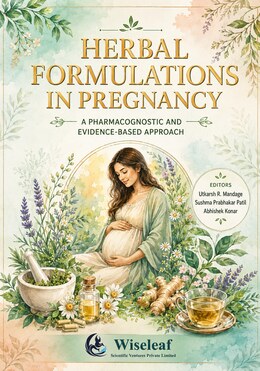 Herbal Formulations in Pregnancy: A Pharmacognostic and Evidence-Based Approach
